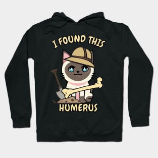 I found this humerus pun - siamese cat Hoodie